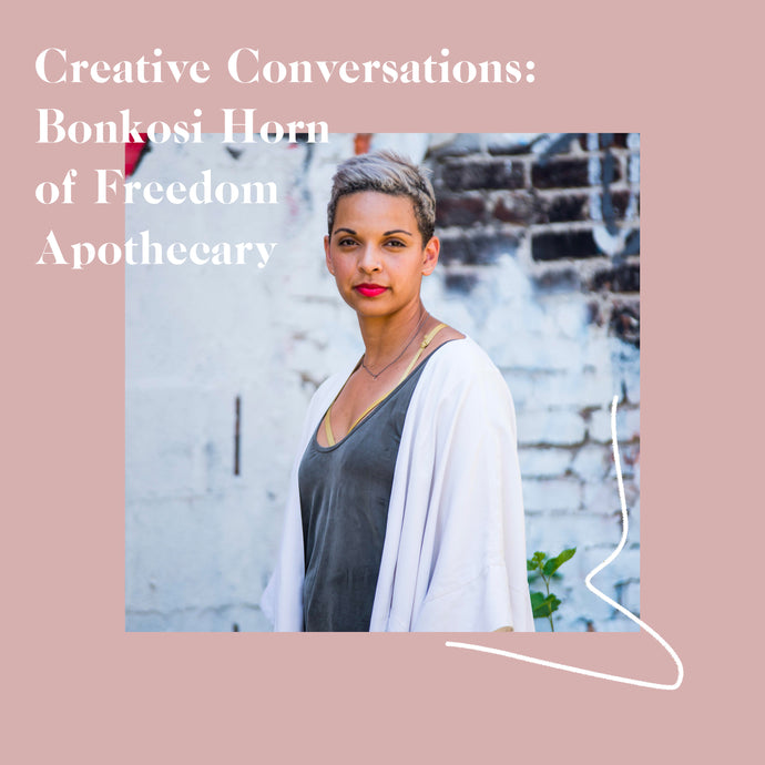 Bonkosi Horn of Freedom Apothecary on Trusting Your Instincts