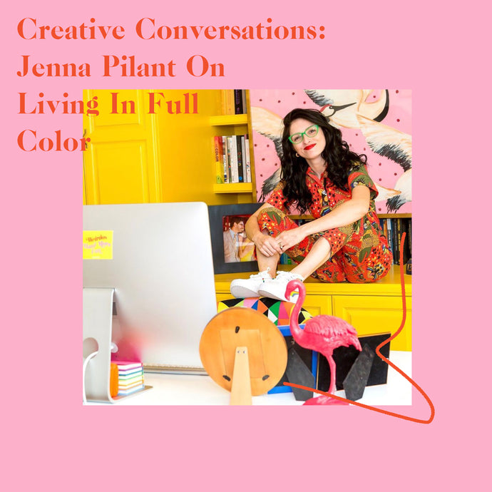 Jenna Pilant On Living in Full Color