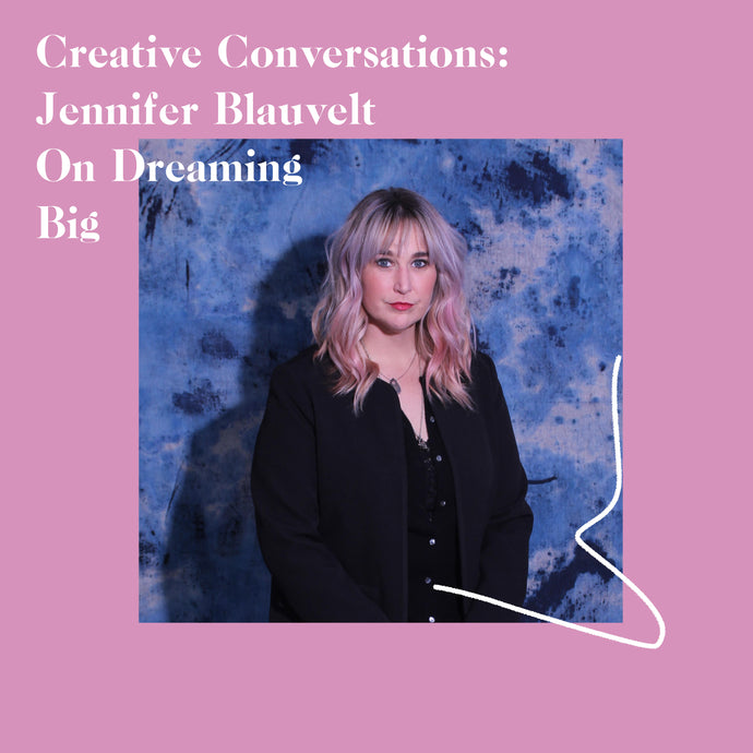 Jennifer Blauvelt on Dreaming Big