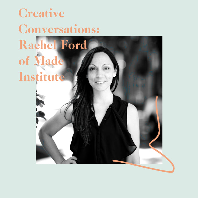 Podcast: Rachel Ford of Made Institute