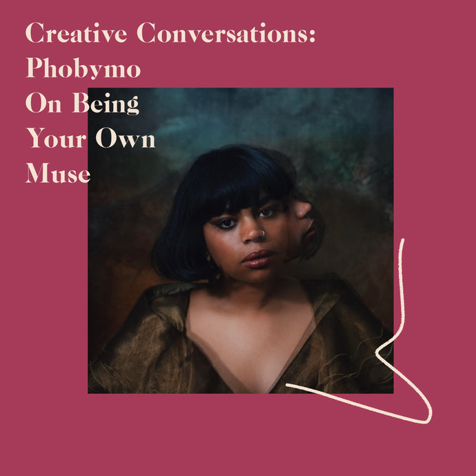 Phobymo On Being Your Own Muse